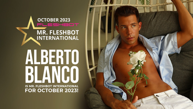 Alberto Blanco Named Mr Fleshbot International For October Adult